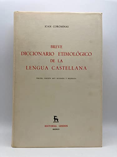 Breve diccionario etimológico de la lengua castellena. Tercera edición muy revisada y mejorada. - Corominas, Joan