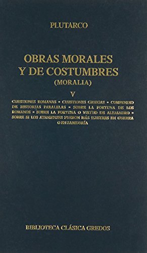 OBRAS MORALES Y COSTUMBRES V CUESTIONES ROMANAS. CUESTIONES GRIEGAS