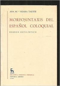 Imagen de archivo de Morfosintaxis del espaol coloquial : esbozo estilstico a la venta por Librera Prez Galds