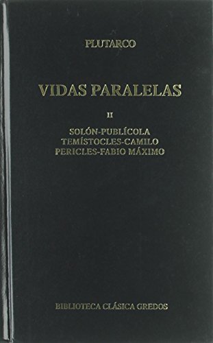 9788424917968: Vidas paralelas 2: solon - publicola tem: Soln - Publcola. Temstocles - Camilo. Pericles - Fabio Mximo.: 215 (B. CLSICA GREDOS)