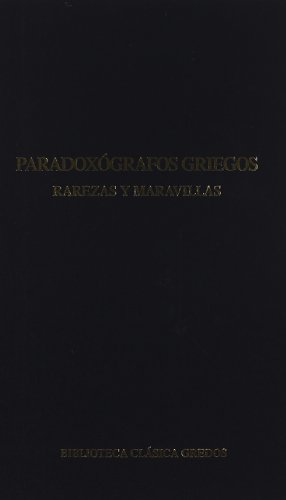 9788424918071: Paradoxografos griegos / Greek Paradoxographic: Rarezas Y Maravillas