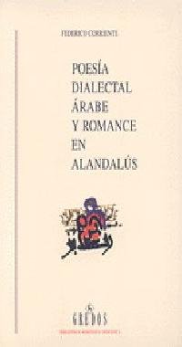 Imagen de archivo de Poesa Dialectal árabe y Romance en Alandalús : Cejeles y Xarah t de Muwassah t a la venta por Better World Books: West