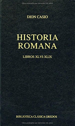 Imagen de archivo de HISTORIA ROMANA. LIBROS XLVI-XLIX a la venta por Zilis Select Books