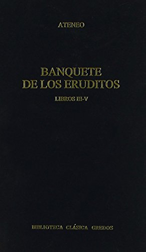 258. Banquete de los eruditos. Libros III - V - Ateneo