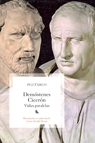 Stock image for Demóstenes; Cicerón / Demosthenes; Cicero: Vidas Paralelas / Parallel Lives (Spanish Edition) for sale by Iridium_Books