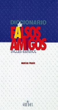 Imagen de archivo de Diccionario falsos amigos ingles-espaPrado, Marcial a la venta por Iridium_Books