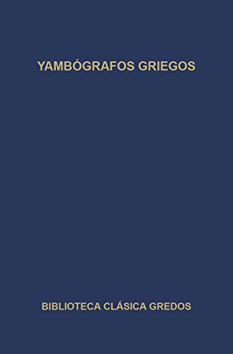 9788424923181: Yambografos griegos: 297 (B. CLSICA GREDOS)