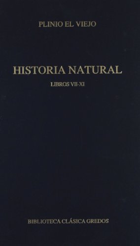 Imagen de archivo de HISTORIA NATURAL LIBROS VII-XI a la venta por Zilis Select Books