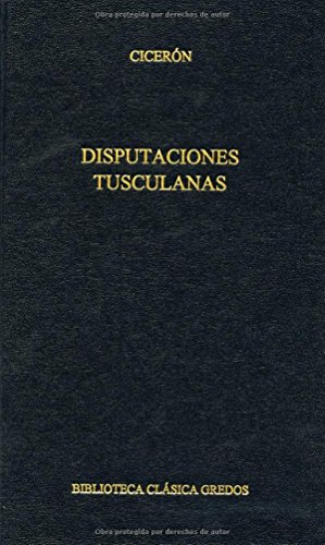 Disputaciones tusculanas. (Spanish Edition) (9788424927516) by CicerÃ³n, Marco Tulio