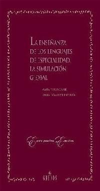 Imagen de archivo de La ensenanza de los lenguajes de especialidad / The Teachings of the Specialty Languages: La simulacion global / The Global Simulation (Espanol para . for Specific Purposes) (Spanish Edition) a la venta por Iridium_Books