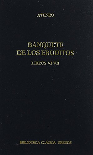 Imagen de archivo de Banquete de los eruditos/Deipnosophistae: Libros Vi-vii (Spanish Edition) a la venta por V Books