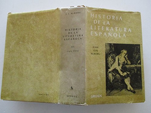 Historia de la Literatura Espanola : El Siglo XVIII - Luis, Alborg Juan