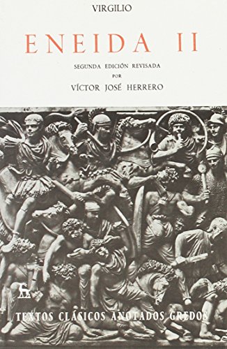 ENEIDA II Segunda edición revisada por Víctor José Herrero - Virgilio