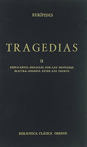 9788424935030: Tragedias (euripides) vol. 2: Suplicantes; Heracles; Ion; Las troyanas; Electra; Ifigenia entre los tauros (Spanish Edition)