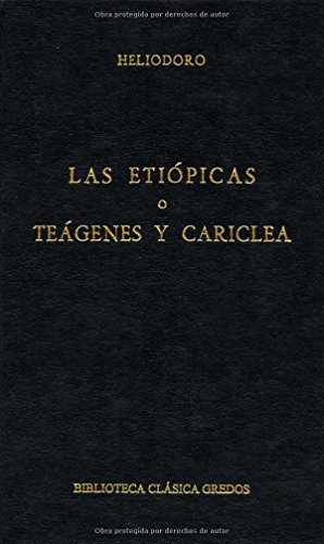 Etiopicas o teagenes y cariclea (Biblioteca Clasica Gredos) (Spanish Edition) (9788424935351) by Aquiles Tacio