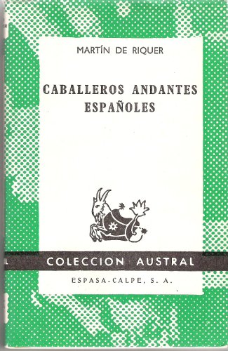 Caballeros andantes espaÃ±oles (Spanish Edition) (9788424935627) by De Riquer Morera, MartÃ­n