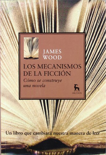 LOS MECANISMOS DE LA FICCION. COMO SE CONSTRUYE UNA NOVELA