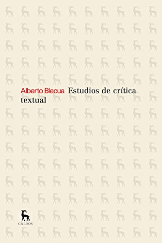Estudios sobre critica textual (Spanish Edition) (9788424936303) by BLECUA, ALBERTO