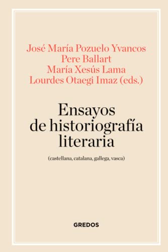 Beispielbild fr Ensayos de historiografa literaria (castellana, catalana, gallega y vasca) zum Verkauf von AG Library