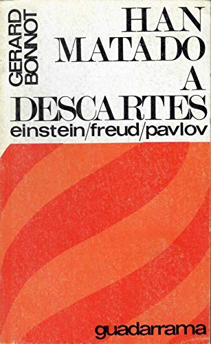 Imagen de archivo de Han matado a Descartes. Einstein - Freud - Pavlov. a la venta por Librera y Editorial Renacimiento, S.A.