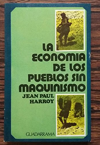 Beispielbild fr LA ECONOMIA DE LOS PUEBLOS SIN MAQUINISMO zum Verkauf von Buenos Aires Libros
