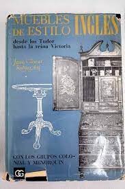 Stock image for Muebles de estilo ingls: desde los Tudor hasta la reina Victoria for sale by LibroUsado | TikBooks