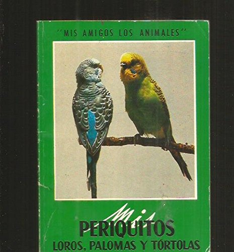 Beispielbild fr Periquitos, Loros, Palomas y Trtolas zum Verkauf von Librera Gonzalez Sabio