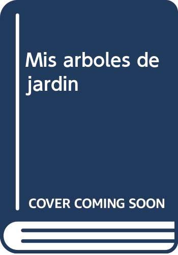 9788425204647: Mis rboles de jardn (Mis amigas las flores) (Spanish Edition)