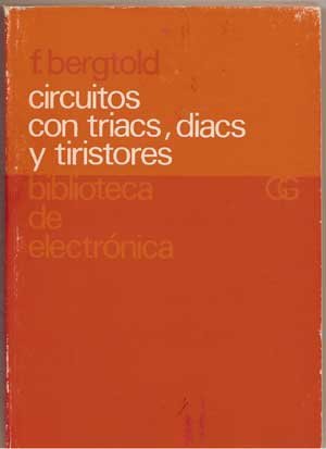 9788425207921: Circuitos con triacs, diacs y tiristores (Biblioteca de electrnica)