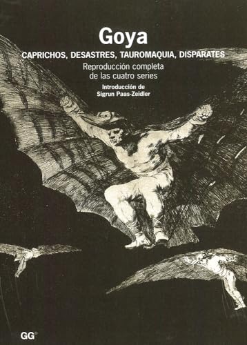 9788425209802: Goya: Caprichos, desastres, tauromaquia, disparates (SIN COLECCION)