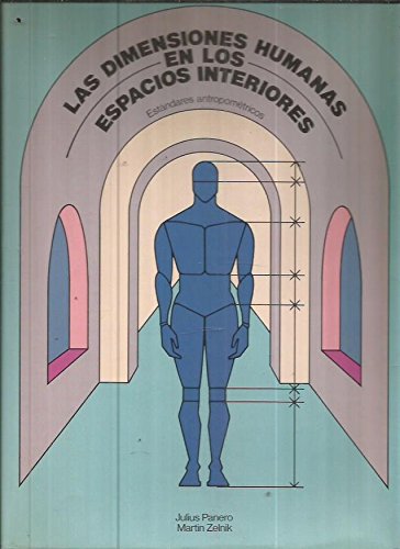 Stock image for Las Dimensiones Humanas En Los Espacios Interiores - Estndares Antropomtricos for sale by Guido Soroka Bookseller