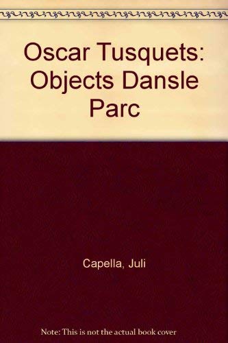 9788425214639: Oscar Tusquets: Objects Dansle Parc