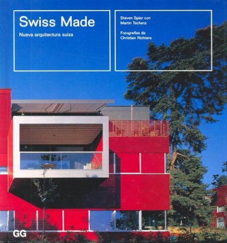 Swiss Made Nueva Arquitectura Suiza (Spanish Edition) (9788425215285) by Rafols, Rafael; Tschanz, Martin