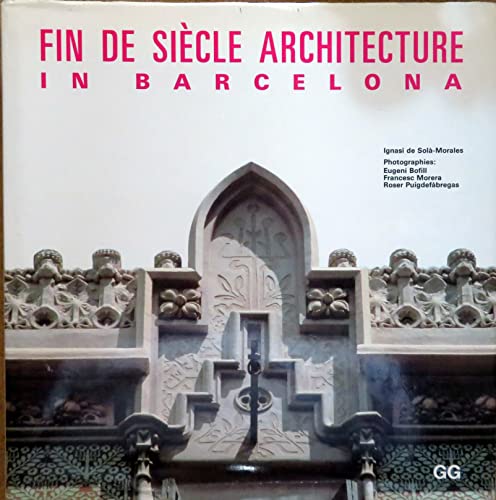 9788425215643: Fin De Siecle Architecture in Barcelona