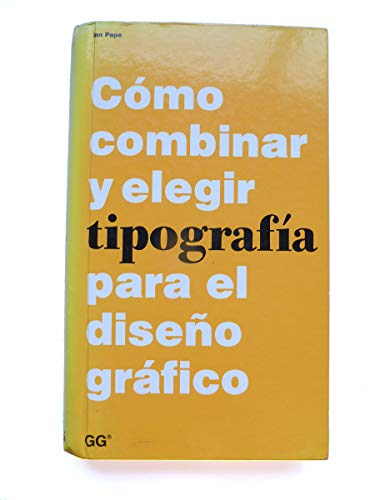 9788425215759: Cmo combinar y elegir tipografa para el diseo grfico (SIN COLECCION)