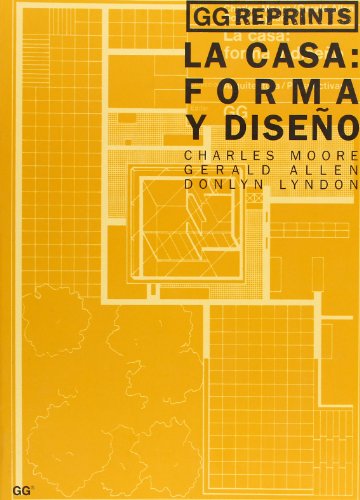 La casa: forma y diseÃ±o (9788425217999) by Moore, Charles; Allen, Gerald; Lyndon, Donlyn