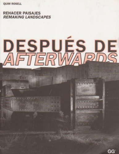 Stock image for Despues De Afterwards: Remaking Landscapes (English and Spanish Edition) for sale by austin books and more