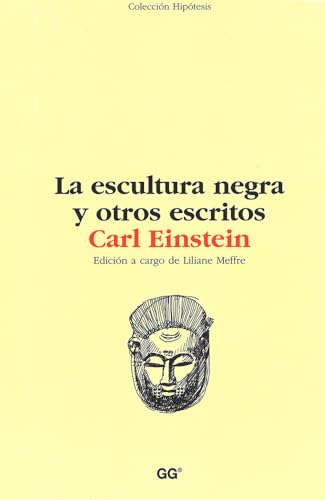 La escultura negra y otros escritos (Spanish Edition) (9788425219085) by Einstein, Carl