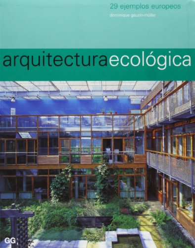 Stock image for La Arquitectura Ecolgica : 29 Ejemplos Europeos for sale by Hamelyn