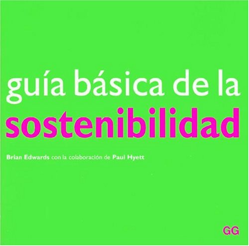 Guia Basica de La Sostenibilidad (Spanish Edition) (9788425219511) by Brian Edwards