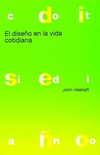 El Diseno En La Vida Cotidiana (Spanish Edition) (9788425219818) by Heskett, John