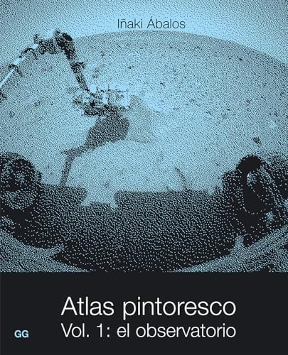 Atlas pintoresco (I): Vol, 1: el observatorio (Spanish Edition) (9788425219917) by Abalos, Inaki