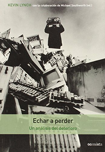 Echar a perder: Un anÃ¡lisis del deterioro (9788425220449) by Lynch, Kevin