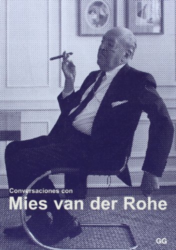 9788425220470: Conversaciones con Mies van der Rohe: Certezas americanas