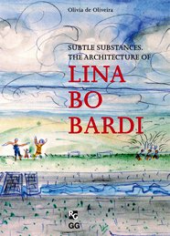Beispielbild fr LINA BO BARDI SUBTLE SUBSTANCES OF ARCHITECTURE zum Verkauf von Zilis Select Books