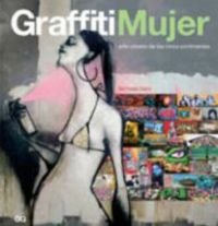 Imagen de archivo de graffiti mujer arte urbano nicholas ganz Ed. 2006 a la venta por DMBeeBookstore