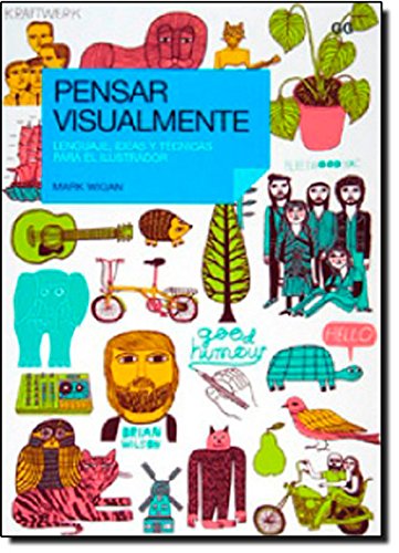 Beispielbild fr Pensar Visualmente.: Lenguaje, Ideas Y Tcnicas Para El Ilustrador zum Verkauf von RecicLibros