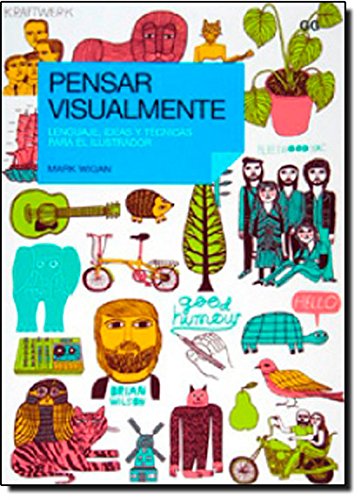 Stock image for Pensar Visualmente.: Lenguaje, Ideas Y Tcnicas Para El Ilustrador for sale by RecicLibros