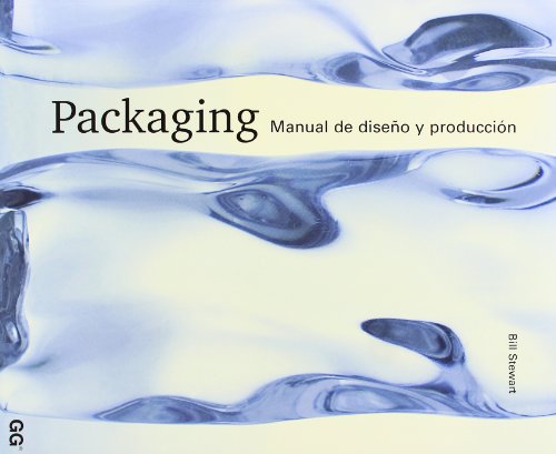 Packaging.: Manual de diseÃ±o y producciÃ³n (Spanish Edition) (9788425222313) by Bill Stewart