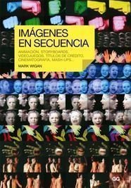 9788425222610: Imgenes en secuencia: Animacin, storyboards, videojuegos, ttulos de crdito, cinematografa, mash-up (Spanish Edition)